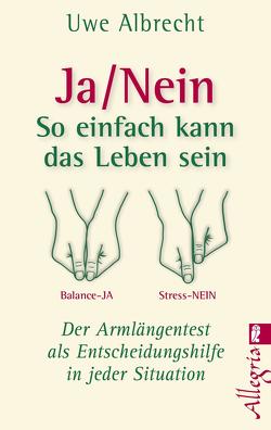 Ja/nein – So einfach kann das Leben sein von Albrecht,  Uwe