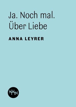 Ja. Noch mal von Leyrer,  Anna