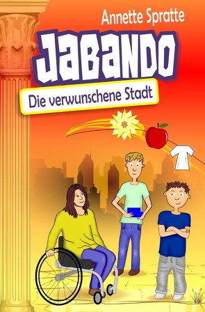 Jabando – Die verwunschene Stadt von Spratte,  Annette