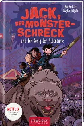 Jack, der Monsterschreck, und der König der Albträume (Jack, der Monsterschreck 3) von Brallier,  Max, Holgate,  Douglas, Kilian,  Kai