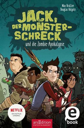 Jack, der Monsterschreck, und die Zombie-Apokalypse (Jack, der Monsterschreck 1) von Brallier,  Max, Holgate,  Douglas, Kilian,  Kai