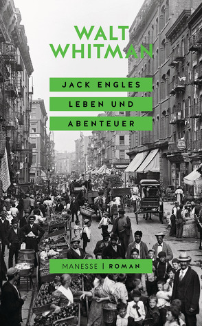 Jack Engles Leben und Abenteuer von Freund,  Wieland, Orth-Guttmann,  Renate, Wehrli,  Irma, Whitman,  Walt