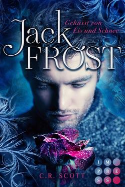 Jack Frost. Geküsst von Eis und Schnee von Scott,  C. R.