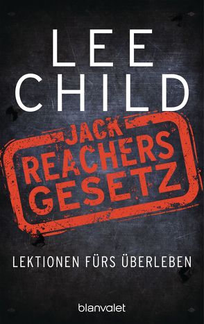 Jack Reachers Gesetz von Bergner,  Wulf, Child,  Lee