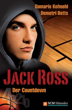 Jack Ross – Der Countdown von Betts,  Demetri, Kofmehl,  Damaris