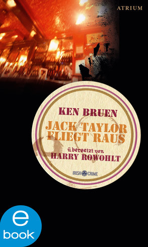 Jack Taylor fliegt raus von Bruen,  Ken, Rowohlt,  Harry