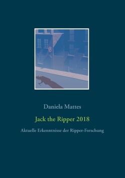 Jack the Ripper 2018 von Mattes,  Daniela