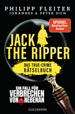 Jack the Ripper – ein Fall für „Verbrechen von nebenan“ von Fleiter,  Philipp, Sich,  Johannes, Sich,  Peter