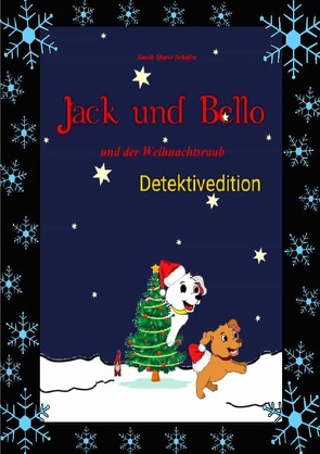 Jack und Bello und der Weihnachtsraub – Detektivedition von Schäfer,  Sarah