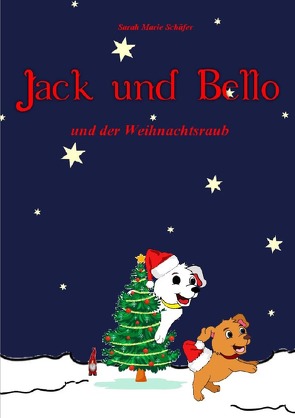 Jack und Bello und der Weihnachtsraub von Schäfer,  Sarah