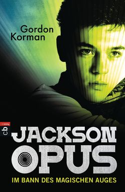 Jackson Opus – Im Bann des magischen Auges von Korman,  Gordon, Schröer,  Silvia