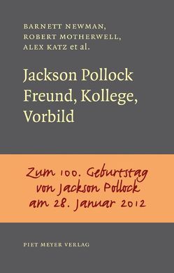 Jackson Pollock von Heymer,  Kay, Katz,  Alex, Motherwell,  Robert, Newman,  Barnett, Rehkopf,  Kurt
