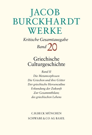 Jacob Burckhardt Werke Bd. 20: Griechische Culturgeschichte II von Burckhardt,  Jacob, Burckhardt,  Leonhard, Reibnitz,  Barbara von, Ungern-Sternberg,  Jürgen von