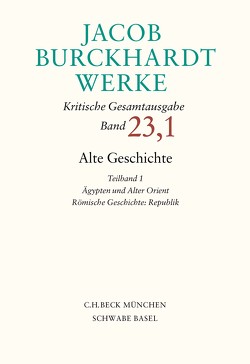 Jacob Burckhardt Werke Bd. 23,1: Alte Geschichte von Burckhardt,  Jacob