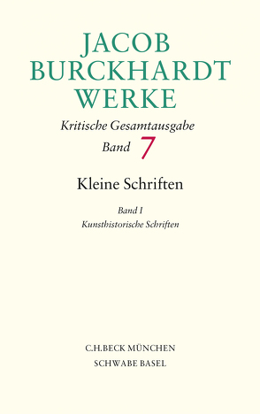 Jacob Burckhardt Werke Bd. 7: Kleine Schriften I von Burckhardt,  Jacob, Mangold,  Mikkel