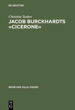 Jacob Burckhardts »Cicerone« von Tauber,  Christine