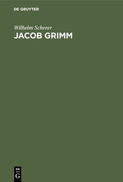 Jacob Grimm von Scherer,  Wilhelm