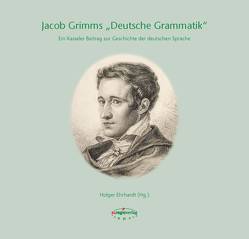 Jacob Grimms „Deutsche Grammatik“ von Ehrhardt,  Holger, Lange,  Marie-Louise