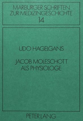 Jacob Moleschott als Physiologe von Hagelgans,  Udo
