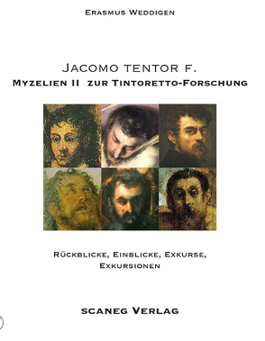 JACOMO TENTOR F. MYZELIEN II zur TINTORETTO-FORSCHUNG von Weddigen,  Erasmus