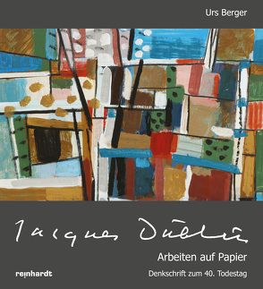 Jacques Düblin – Arbeiten auf Papier von Berger,  Urs