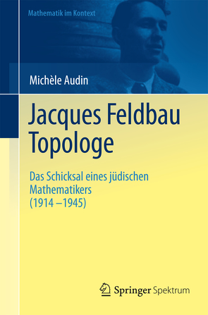 Jacques Feldbau, Topologe von Audin,  Michele