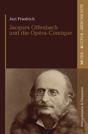 Jacques Offenbach und die Opéra-Comique von Friedrich,  Juri