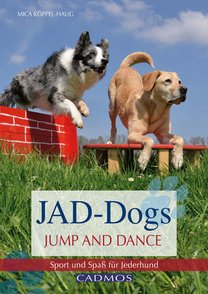 JAD-Dogs – Jump and Dance von Köppel-Haug,  Mica