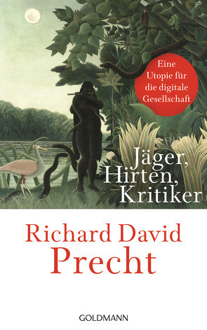 Jäger, Hirten, Kritiker von Precht,  Richard David