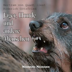 Jäger, Hunde und andere Menschen von Götzfried,  Roderich, Quadt,  Bertram von