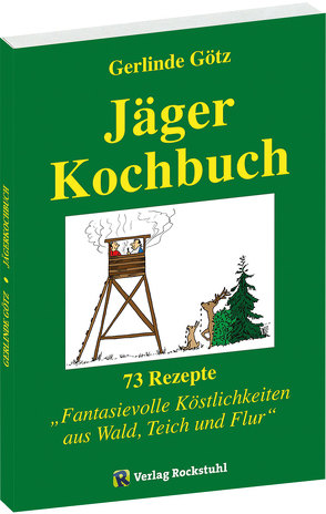 Jägerkochbuch von Götz,  Gerlinde, Rockstuhl,  Harald, Westerhoff,  Rolf