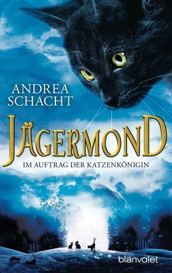 Jägermond 2 – Im Auftrag der Katzenkönigin von Schacht,  Andrea