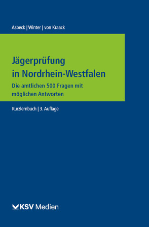 Jägerprüfung in Nordrhein-Westfalen von Asbeck,  Alexandra, Kraack,  Christian von, Winter,  Susanne
