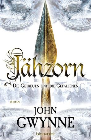 Jähzorn – Die Getreuen und die Gefallenen 3 von Gwynne,  John, Thon,  Wolfgang