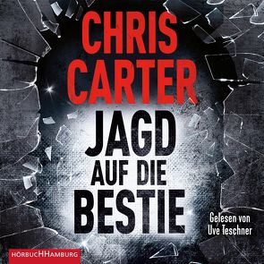Jagd auf die Bestie (Ein Hunter-und-Garcia-Thriller 10) von Carter,  Chris, Teschner,  Uve, Uplegger,  Sybille