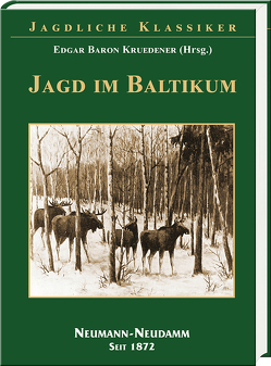 Jagd im Baltikum von Baron Kruedener,  Edgar