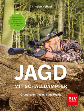 Jagd mit Schalldämpfer von Neitzel,  Christian