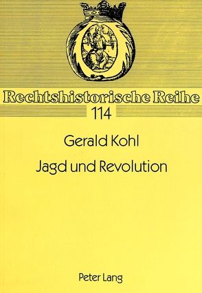 Jagd und Revolution von Kohl,  Gerald