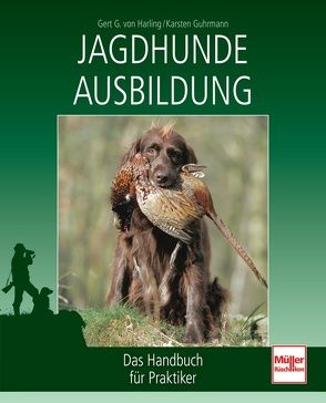 Jagdhunde-Ausbildung von Guhrmann,  Carsten, von Harling,  Gert G.