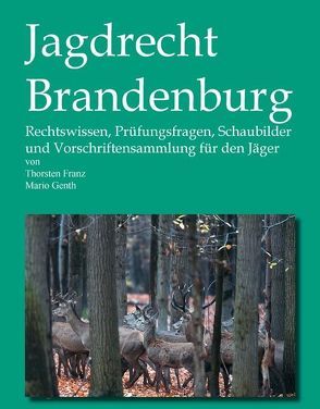 Jagdrecht Brandenburg von Franz,  Thorsten, Genth,  Mario