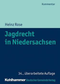 Jagdrecht in Niedersachsen von Rose,  Heinz, Trips,  Marco