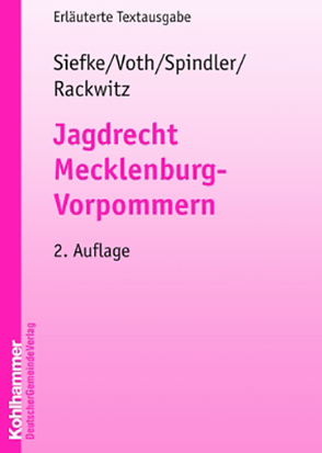 Jagdrecht Mecklenburg-Vorpommern von Rackwitz,  Martin, Siefke,  Axel, Spindler,  Ralf, Voth,  Wolfgang