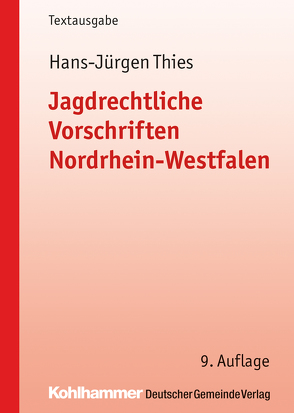 Jagdrechtliche Vorschriften Nordrhein-Westfalen von Thies,  Hans-Jürgen