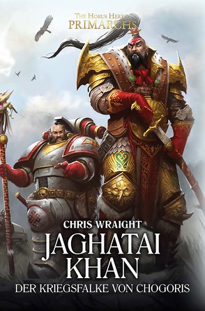 Jaghatai Khan – Der Kriegsfalke von Chogoris von Schüpstuhl,  Mark, Wraight,  Chris