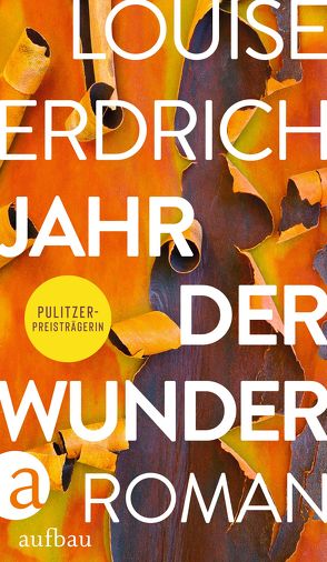 Jahr der Wunder von Erdrich,  Louise, Schröder,  Gesine