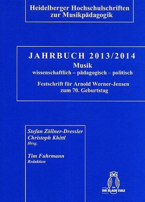 Jahrbuch 2013/2014 Musik: wissenschaftlich – pädagogisch – politisch von Khittl,  Christoph, Zöllner-Dressler,  Stefan