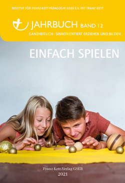 Jahrbuch 2021 (Band 12) von Institut für Franz-Kett-Pädagogik GSEB e.V. und Franz Kett