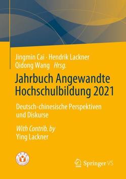 Jahrbuch Angewandte Hochschulbildung 2021 von Cai,  Jingmin, Lackner,  Hendrik, Lackner,  Ying, Wang,  Qidong