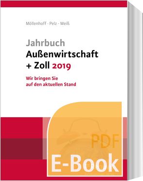 Jahrbuch Außenwirtschaft + Zoll 2019 (E-Book) von Möllenhoff,  Ulrich, Pelz,  Klaus, Weiss,  Thomas