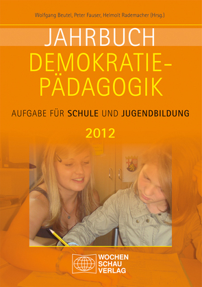 Jahrbuch Demokratiepädagogik 2012 von Beutel,  Wolfgang, Fauser,  Peter, Rademacher,  Helmolt